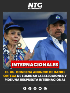 EE. UU. condena anuncio de Daniel Ortega de eliminar las elecciones y pide una respuesta internacional